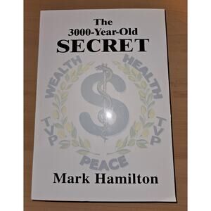 The 3000-Year-Old Secret by Mark Hamilton - Wealth Health Peace Paperback